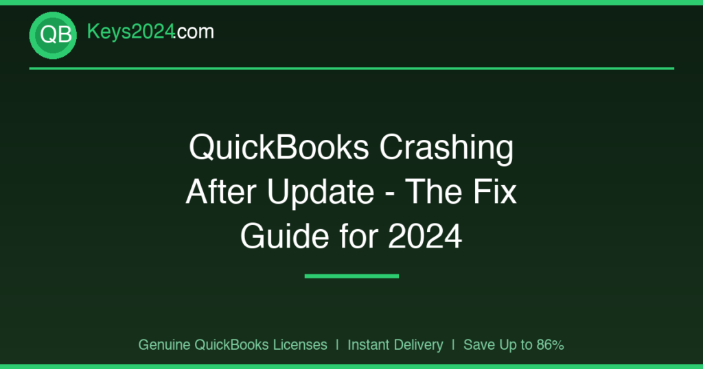 QuickBooks Crashing After Update — The Fix Guide for 2024