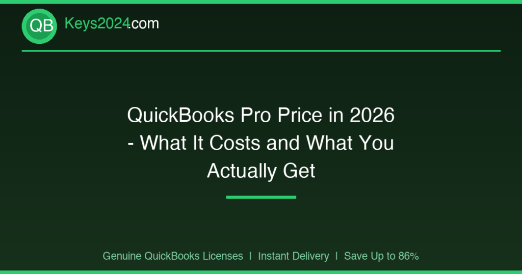 QuickBooks Pro Price in 2026 — What It Costs and What You Actually Get