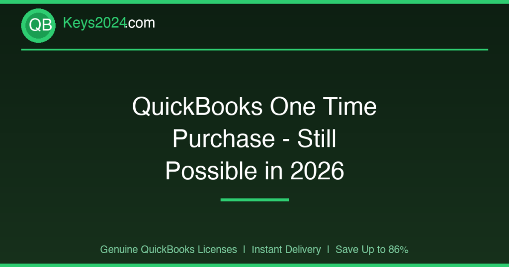 QuickBooks One Time Purchase — Still Possible in 2026